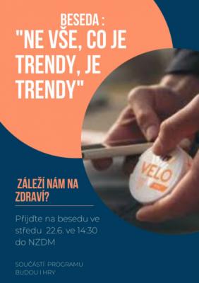 Beseda : ne vše, co je trendy, je trendy