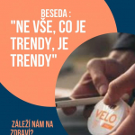 Beseda : ne vše, co je trendy, je trendy